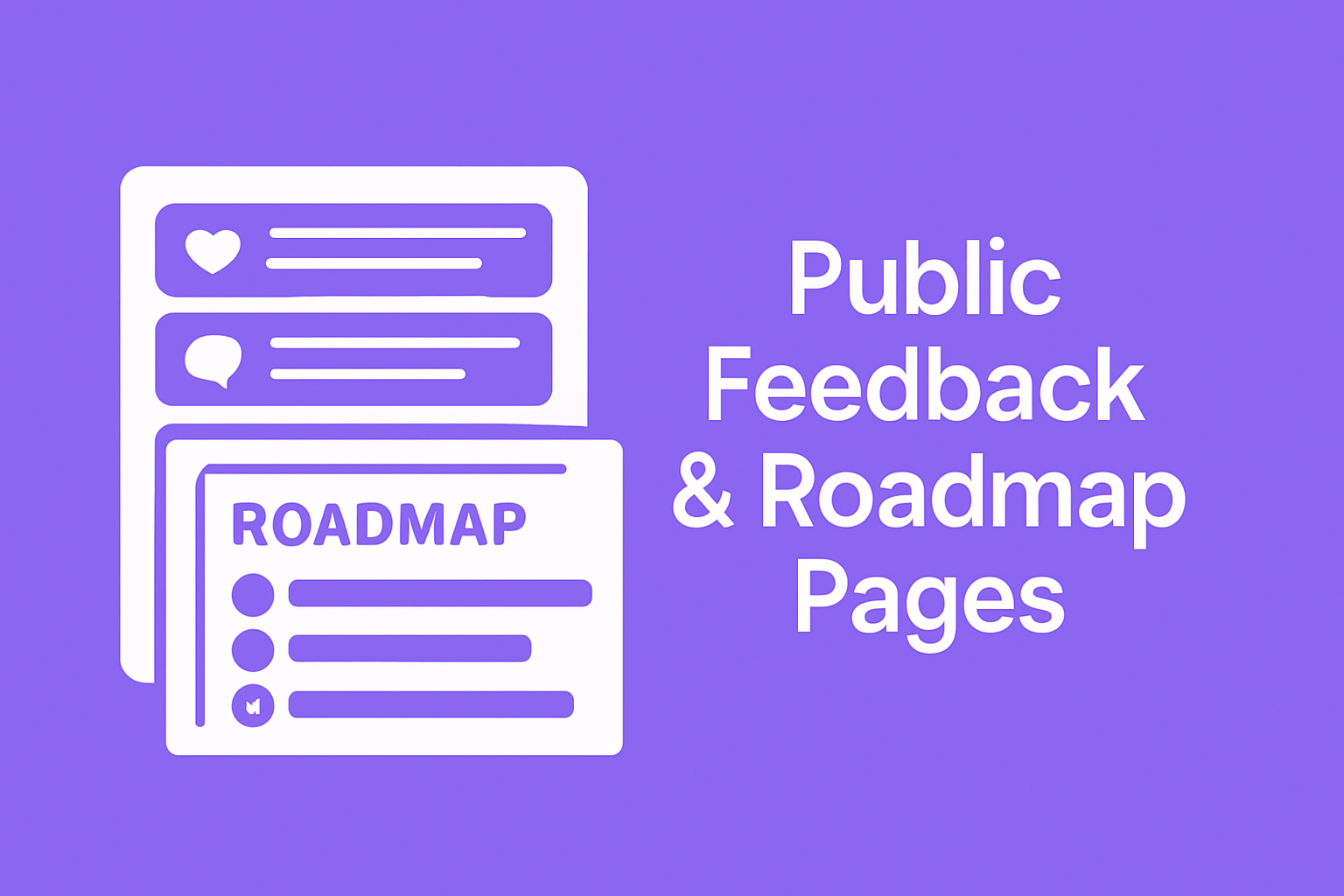 Public Feedback & Roadmap Pages